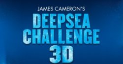 James Cameron’s DEEPSEA CHALLENGE 3D Coming to Cinemas