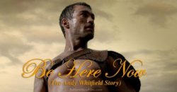 Be Here Now: The Andy Whitfield Story – Perth Premiere Screening Details