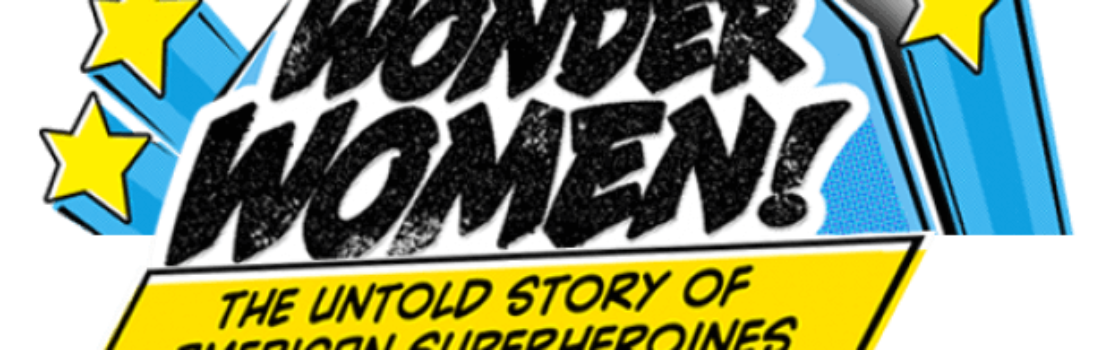 AccessReel Reviews – Wonder Women! The Untold Story of American Superheroines