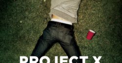 Project X – Makes Superbad look like a teaparty?