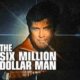 SIX MILLION DOLLAR MAN heading to the movies?