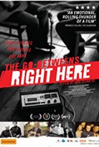 The Go-Betweens: Right Here Trailer