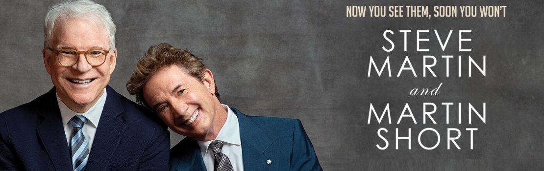 Now You See Them, Soon You Won’t – Steve Martin & Martin Short coming to Australia!