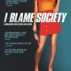 I Blame Society