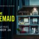 Win an in-season double pass to see THE HOUSEMAID