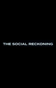 The Social Reckoning Trailer